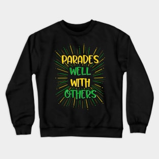 Parades well with others Crewneck Sweatshirt